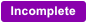 Incomplete.png